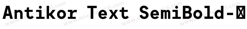 Antikor Text SemiBold字体转换